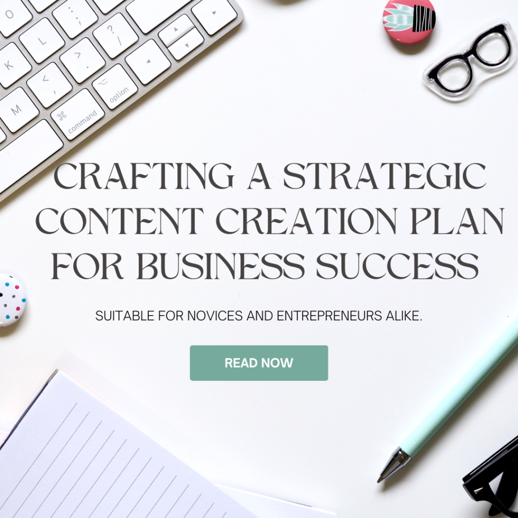 Crafting a Strategic Content Creation Plan for Business Success